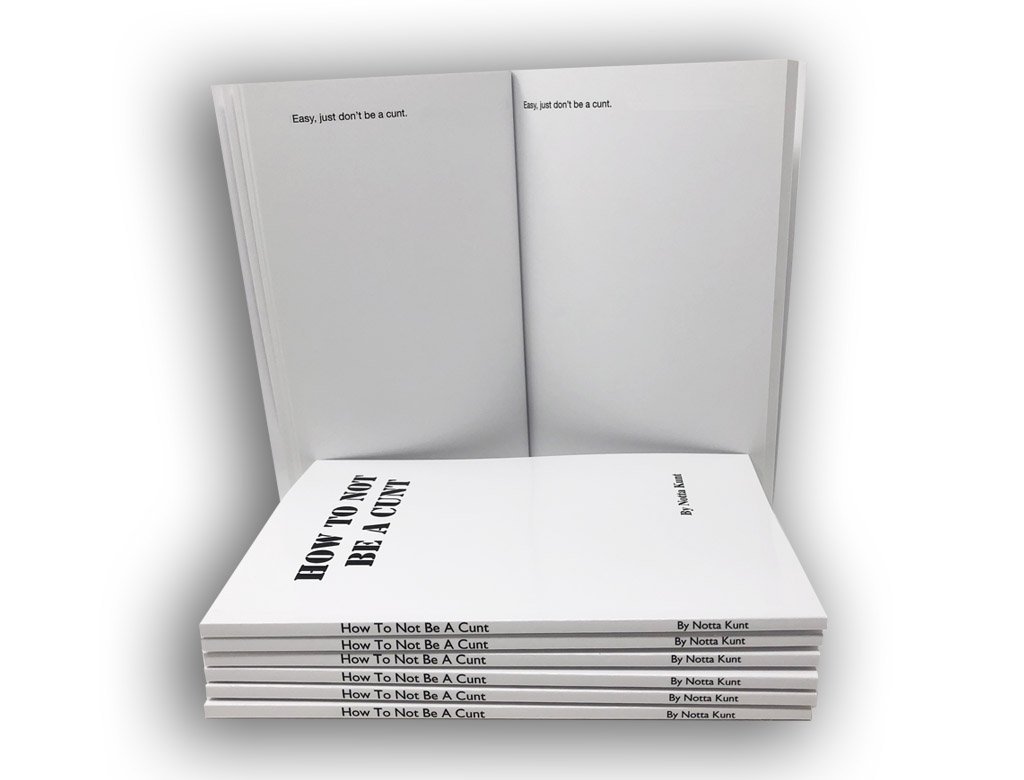 How to Not be a Cunt Book by Notta Cunt Ruin Days