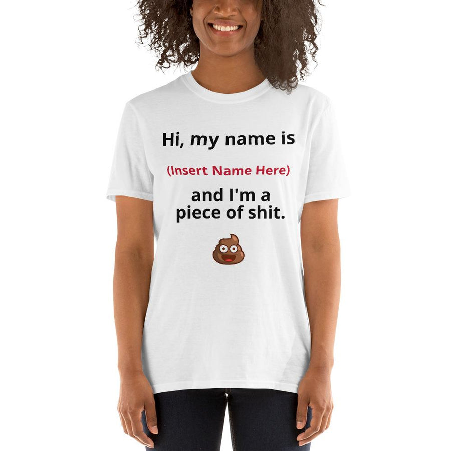 I'm a Piece of Shit T Shirt